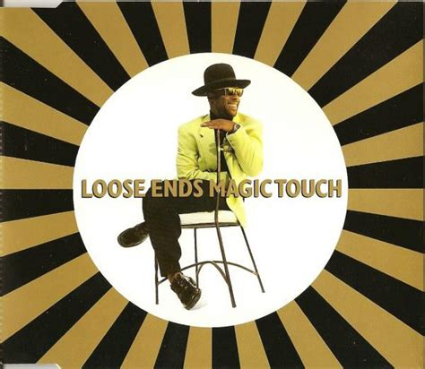 Mgaic touch loose ends